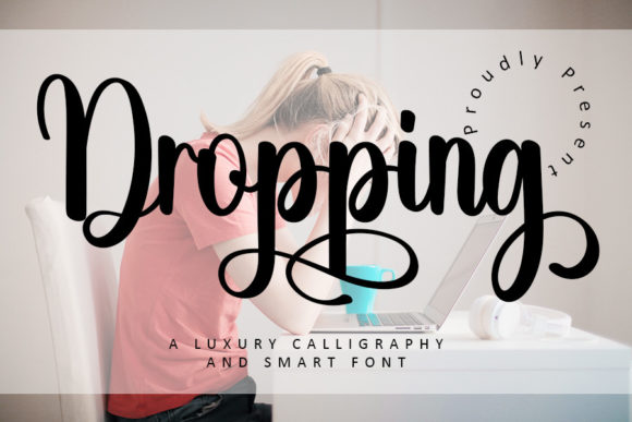 Enhance Your Campaigns with Dropping: A Refined Script Font
